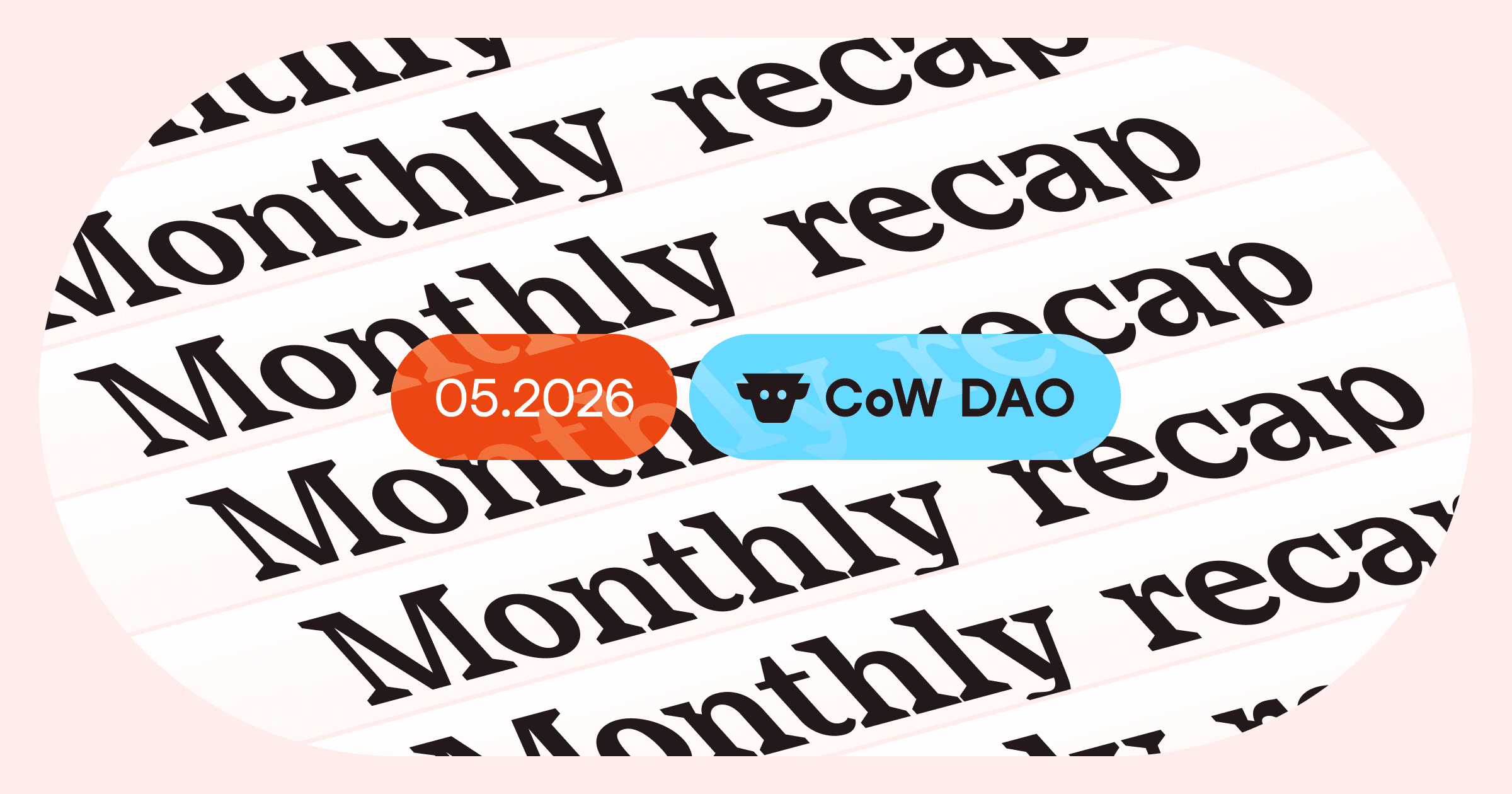 Cover image for article: CoW DAO Monthly Recap: May 2026